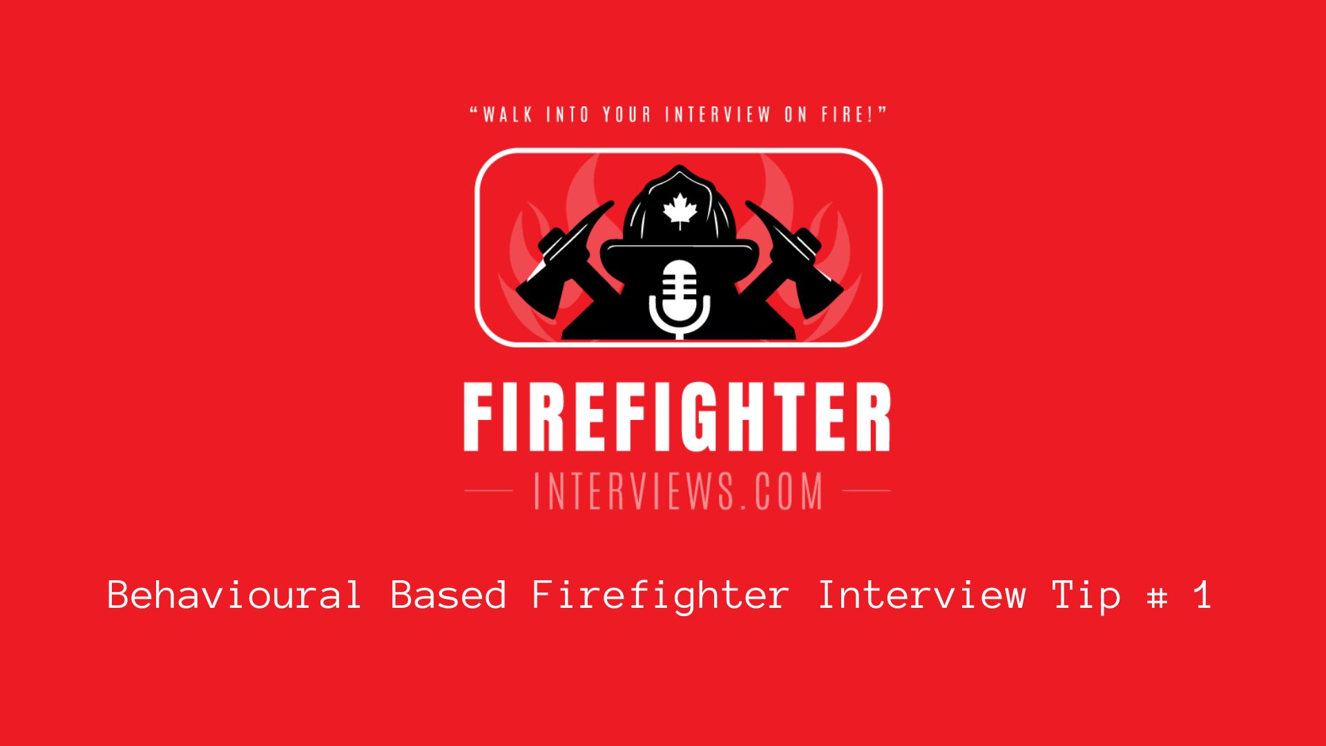 Firefighter behavioural Interview tip 1